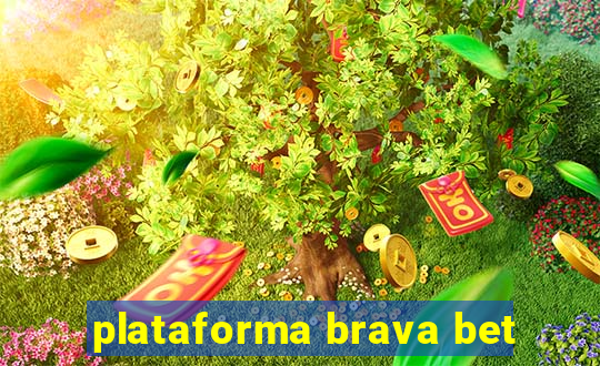 plataforma brava bet
